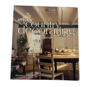 The Smart Approach to Country Decorating Paperback Margaret Sabo 2001, Paperback